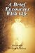A Brief Encounter With Life by Robert Medina