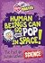 Human beings can go pop in space ! by Paul Harrison