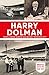Harry Dolman by Martin Powell
