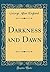 Darkness and Dawn (Classic Reprint)