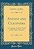 Antony and Cleopatra: A Tragedy; As It Is Acted at the Dukes Theatre (Classic Reprint)