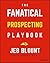 Fanatical Prospecting Field Guide