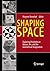 Shaping Space: Exploring Polyhedra in Nature, Art, and the Geometrical Imagination