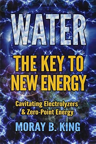 Water: The Key to New Energy: Cavitating Electrolyzers & Zero-Point Energy