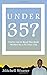Under 35?: You've Got to Read This Book Written by a 30-year-old