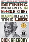 Defining Moments in Black History by Dick Gregory