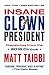 Insane Clown President: Dispatches from the 2016 Circus