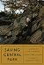 Saving Central Park by Elizabeth Barlow Rogers