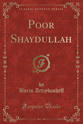 Poor Shaydullah (Classic Reprint)