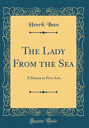 The Lady From the Sea: A Drama in Five Acts