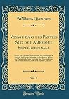 Voyage dans les Parties Sud de l'Amérique Septentrionale, Vol. 1: Savoir: Les Carolines Septentrionale Et Méridionale, la Georgie, les Florides ... ou de la Confédérat (French Edition)