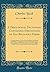 A Theological Dictionary, Containing Definitions of All Religious Terms: A Comprehensive View of Every Article in the System of Divinity; An Impartial ... in the Religious World, From the Birth o