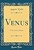 Venus: To the Venus of Melos (Classic Reprint)