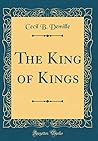 The King of Kings (Classic Reprint)
