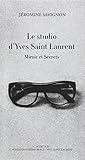Le studio d'Yves Saint Laurent by Jéromcne Sauvignon