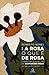 A rosa o que é de rosa