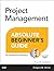 Project Management Absolute Beginner's Guide