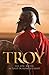 Troy: The epic battle as told in Homer’s Iliad (Collins Classics)