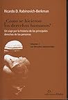 ¿Cómo se hicieron los derechos humanos?