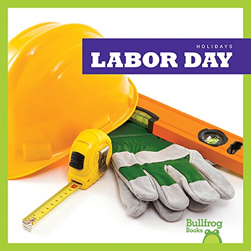 Labor Day (Bullfrog Books: Holidays)