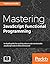 Mastering JavaScript Functional Programming