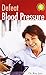 Defeat Blood Pressure with ...