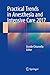 Practical Trends in Anesthesia and Intensive Care 2017 by Davide Chiumello