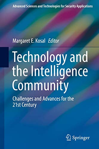 Technology and the Intelligence Community: Challenges and Advances for the 21st Century (Advanced Sciences and Technologies for Security Applications)