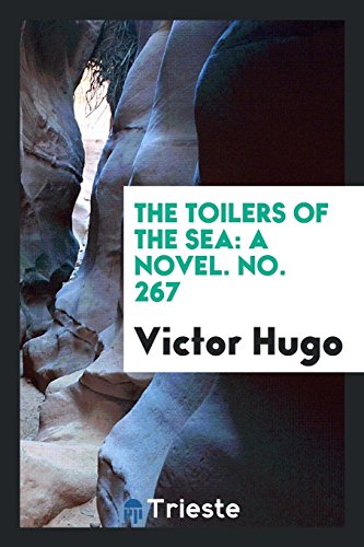 The Toilers of the Sea: A Novel