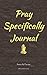Pray Specifically Journal