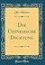 Die Chinesische Dichtung (Classic Reprint) by Otto Hauser