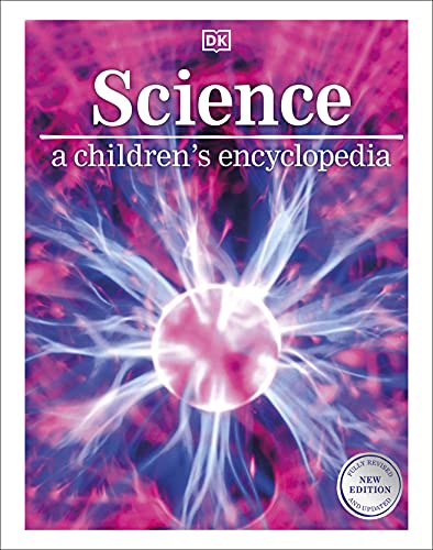 Science: A Children's Encyclopedia (DK Children's Visual Encyclopedia)
