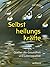 Selbstheilungskräfte by Josef Ulrich