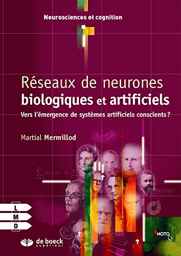 Réseaux de neurones biologiques et artificiels : Vers l'émergence de systèmes artificiels conscients ? (Paperback)
