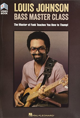 Louis Johnson - Bass Master Class: The Master of Funk Teaches You How to Thump! Book with Full-Length Video (Paperback)
