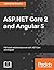 ASP.NET Core 2 and Angular 5: Full-Stack Web Development with .Net Core and Angular