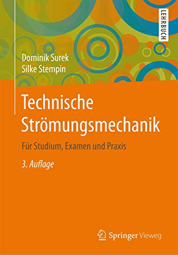 Technische Strömungsmechanik: Für Studium, Examen und Praxis (German Edition)