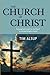 The Church of Christ: Pursuing God's Goals For His Church in a Divided Religious World