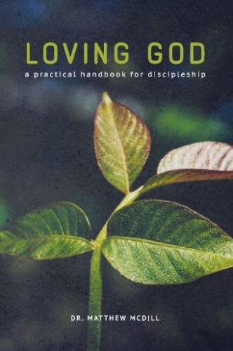 Loving God: A Practical Handbook for Discipleship (Paperback)