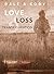 Love Loss and Transfiguration by Dale R Cody