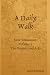 A Daily Walk: The Gospels a...