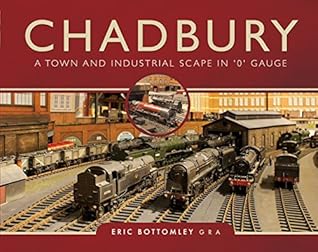 Chadbury: A Town and Industrial Scape in '0' Gauge