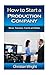 How to Start a Production C...