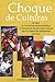 Choque de Culturas: Un libro, un manual para el facilitador y un manual para el estudiante en cuanto al tema cultural para un continuo desarrollo profesional. (Spanish Edition)