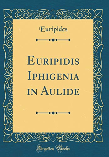 Euripidis Iphigenia in Aulide