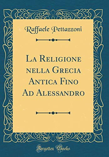 La Religione nella Grecia Antica Fino Ad Alessandro (Hardcover)