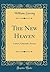 The New Heaven: Letters, Editorials, Poems (Classic Reprint)