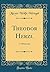 Theodor Herzl: A Memorial (Classic Reprint)