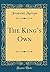 The King's Own (Classic Reprint)
