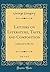 Letters on Literature, Taste, and Composition, Volume 1 of 2: Addressed to His Son